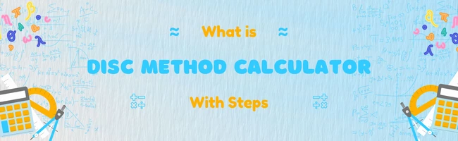 disc method calculator with steps