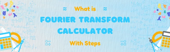 fourier transform calculator with steps