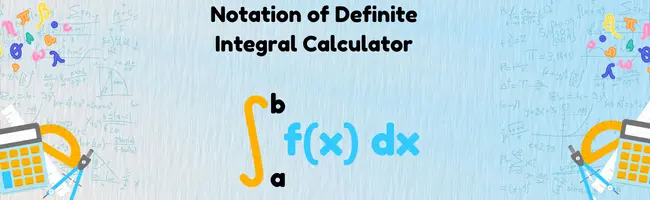 notation-of-definite-integral-calculator